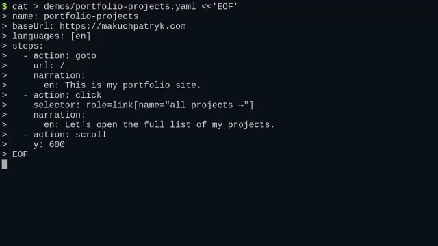 The YAML script, typed in the terminal: one step per action, with optional narration